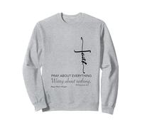 Pray About Everything Sweatshirt