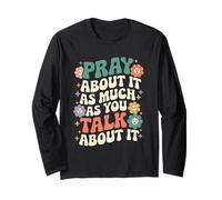 Pray About It As Much As You Talk About It Cute Retro Groovy Long Sleeve T-Shirt