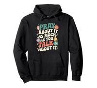 Pray About It As Much As You Talk About It Cute Retro Groovy Pullover Hoodie