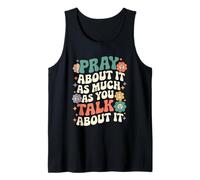 Pray About It As Much As You Talk About It Cute Retro Groovy Tank Top