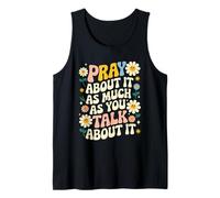 Pray About It As Much As You Talk About It Faith Inspired Tank Top