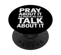 Pray About It As Much As You Talk About It - PopSockets Adhesive PopGrip