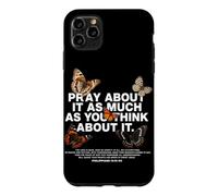 Pray About It As Much As You Think About It Christian Faith Case for iPhone 11 Pro Max