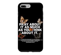 Pray About It As Much As You Think About It Christian Faith Case for iPhone 7 Plus/8 Plus