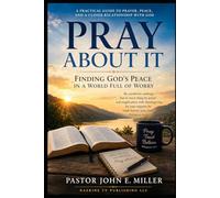 Pray About It: Finding God’s Peace in a World Full of Worry