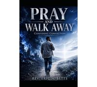 Pray And Walk Away: Confident Conviction