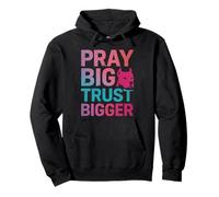 Pray Big Trust Bigger Funny Dog Christian Faith Pullover Hoodie