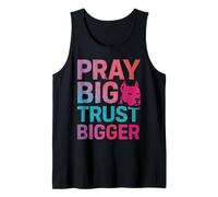 Pray Big Trust Bigger Funny Dog Christian Faith Tank Top