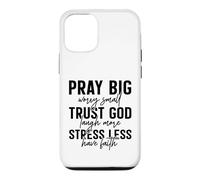 Pray Big Trust God Faith Stress Less Quote Case for iPhone 12/12 Pro