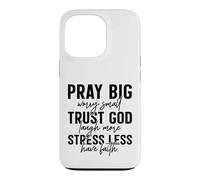 Pray Big Trust God Faith Stress Less Quote Case for iPhone 13 Pro