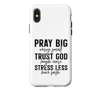 Pray Big Trust God Faith Stress Less Quote Case for iPhone X/XS