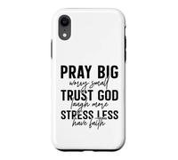 Pray Big Trust God Faith Stress Less Quote Case for iPhone XR