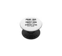 Pray Big Trust God Faith Stress Less Quote PopSockets Adhesive PopGrip