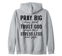 Pray Big Trust God Faith Stress Less Quote Zip Hoodie