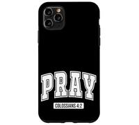Pray Colossians 4:2 Bible Verse Scripture Christian Faith Case for iPhone 11 Pro Max