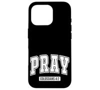 Pray Colossians 4:2 Bible Verse Scripture Christian Faith Case for iPhone 16 Pro