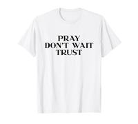 Pray Don't Wait Trust, Christian Shirt, Jesus Faith Easter T-Shirt