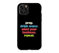 Pray Drink Water Mind Your Business Repeat Entrepreneur Case for iPhone 11 Pro