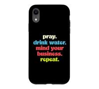 Pray Drink Water Mind Your Business Repeat Entrepreneur Case for iPhone XR