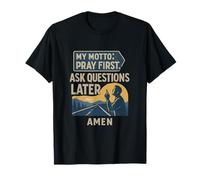 Pray First Ask Questions Later Christian Faith Graphic T-Shirt