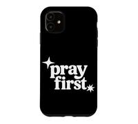 Pray First Christian Faith Religious Prayer Scripture Case for iPhone 11