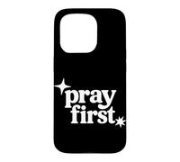 Pray First Christian Faith Religious Prayer Scripture Case for iPhone 15 Pro