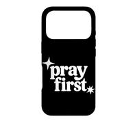 Pray First Christian Faith Religious Prayer Scripture Case for iPhone 17 Pro