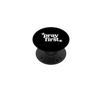 Pray First Christian Faith Religious Prayer Scripture PopSockets Adhesive PopGrip
