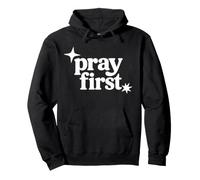 Pray First Christian Faith Religious Prayer Scripture Pullover Hoodie