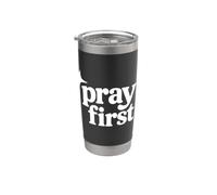 Pray First Christian Faith Religious Prayer Scripture Stainless Steel Insulated Tumbler