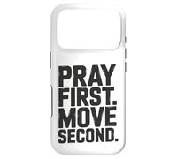 Pray First. Move Second. Case for iPhone 17 Pro