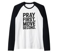 Pray First. Move Second. Raglan Baseball Tee