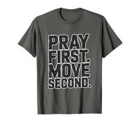Pray First. Move Second. T-Shirt