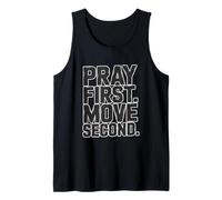 Pray First. Move Second. Tank Top