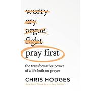 PRAY FIRST PB: The Transformative Power of a Life Built on Prayer - The Perfect Mother’s Day Gift for Christian Moms