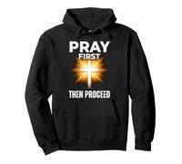 Pray First Then Proceed Christian Faith Cross Pullover Hoodie