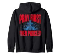 Pray First Then Proceed Christian Faith Cross Zip Hoodie