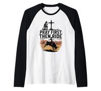Pray First Then Ride Christian Cowboy Western Rodeo Raglan Baseball Tee