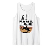 Pray First Then Ride Christian Cowboy Western Rodeo Tank Top