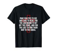 Pray For Eyes To See And Ears To Hear Time Is Short T-Shirt