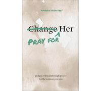 Pray for Her: 30 days of breakthrough prayer for the woman you love (Prayer Devotional for Couples, Christian Wedding Gift, Prayer Book for Husband and Wife, Christian Marriage Gift)