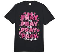Pray for It Pray On It Pray Over It Pray Through It Comfort Colors Adult Heavyweight T-Shirt