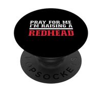 Pray For Me I'm Raising A Redhead Father's Day PopSockets Adhesive PopGrip