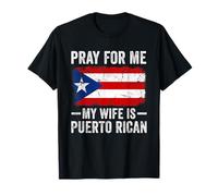 Pray for Me My Wife is Puerto Rican Funny Husband T-Shirt
