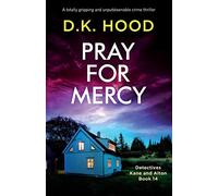 Pray for Mercy: A totally gripping and unputdownable crime thriller: 14 (Detectives Kane and Alton)