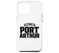 Pray For Port Arthur Texas Community Prayer Event Supporter Case for iPhone 12 Pro Max
