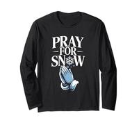 Pray for Snow Ski Vacation Snowboard Resort Powder Day Long Sleeve T-Shirt