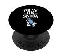 Pray For Snow Ski Vacation Snowboard Resort Powder Day PopSockets Adhesive PopGrip
