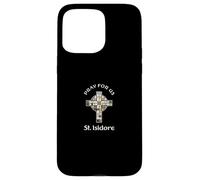 Pray For Us St Isidore Case for iPhone 15 Pro Max