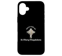 Pray For Us St Mary Magdalene Case for iPhone 16 Plus